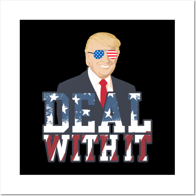 Deal With It Donald Trump Wall Art by screamingfool